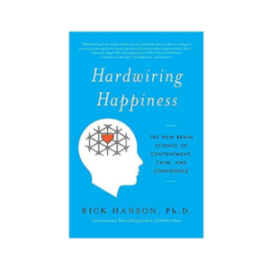 Hardwiring Happiness